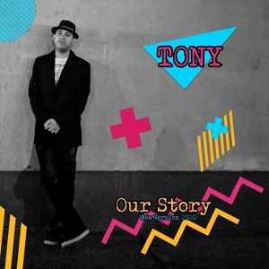 Обложка для Tony - Our Story (Electro Potato Re-recorded Version)