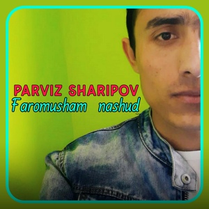 Обложка для Parviz Sharipov - Faromusham Nashud