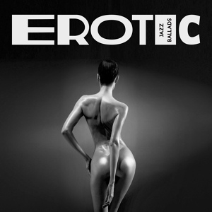Обложка для Jazz Erotic Lounge Collective, Romantic Sax Instrumentals - Timeless Sensuality