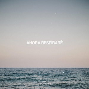 Обложка для New Wine - Ahora Respiraré