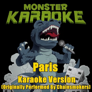 Обложка для Monster Karaoke - Paris (Originally Performed By Chainsmokers) [Karaoke Version]