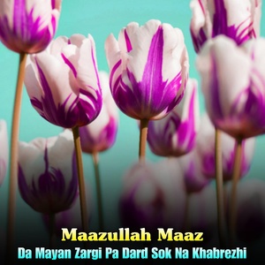 Обложка для Maazullah Maaz - Nom Ye Azadi Wa
