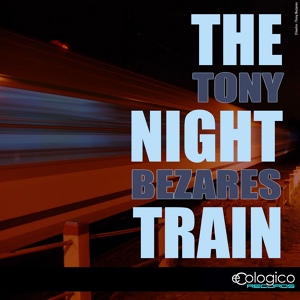 Обложка для Tony Bezares - The Night Train