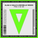 Обложка для Alaia & Gallo, Michelle Weeks - Free 2 Be Me