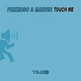 Обложка для Prezioso, Marvin, Andrea Prezioso - Touch Me