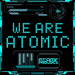 Обложка для Atomic Project - We Are Atomic (A'Gun Remix)