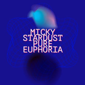 Обложка для Micky Stardust - Pure Euphoria