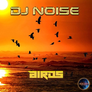 Обложка для DJ Noise - Birds