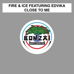 Обложка для Fire & Ice feat. Edvika - Close To Me