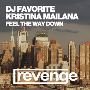 Обложка для DJ Favorite & Kristina Mailana - Feel the Way Down
