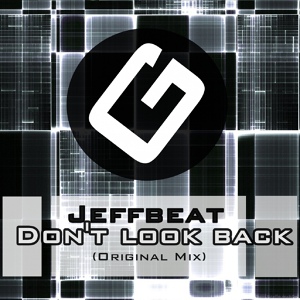 Обложка для ๖ۣۜ[ 30.08.13] Jeffbeat - Dont Look Back (Original Mix) ๖ۣۜ[ Dutch House ][ 2013 ] vk.com/club21758964