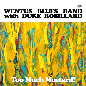 Обложка для Wentus Blues Band feat. Duke Robillard - Stayed at the Party