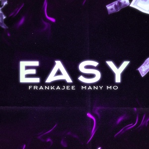 Обложка для FRANKAJEE feat. Many Mo - Easy