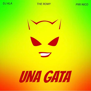 Обложка для DJ Ala, The Romy, Piri Nico - Una Gata