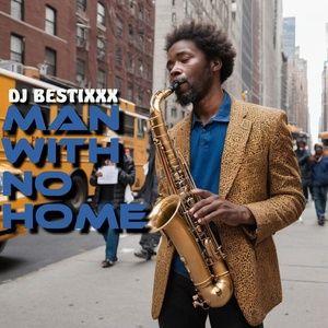 Обложка для Dj Bestixxx - Man With No Home