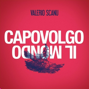 Обложка для Valerio Scanu - Capovolgo il mondo