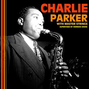 Обложка для Charlie Parker 1949-52 Charlie Parker With Strings: The Master Takes - 19 Rocker