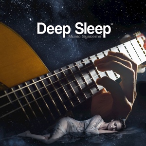 Обложка для Deep Sleep Music Systems - Sweet Dreams Guitar