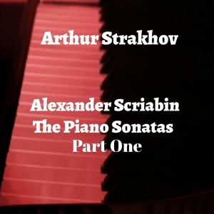 Обложка для Arthur Strakhov - Piano Sonata No.10, Op.70