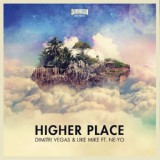 Обложка для Dimitri Vegas & Like Mike Feat. Ne-Yo vs. Royksopp - Higer Place