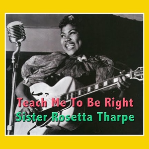 Обложка для Sister Rosetta Tharpe - I Heard My Mother Call My Name