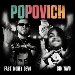 Обложка для Fast Money Devo feat. Big Yavo - Popovich