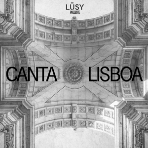 Обложка для LŪSY - Canta Lisboa