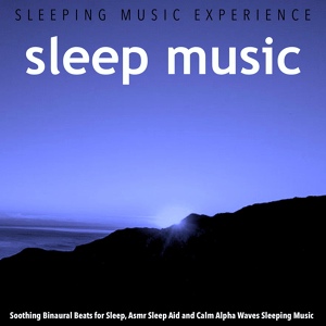 Обложка для Sleeping Music Experience - Sleeping Music (Drift Away)