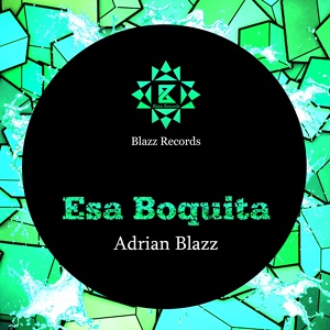 Обложка для Adrian Blazz - Esa Boquita