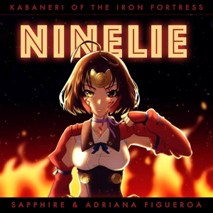 Обложка для Adriana Figueroa - Ninelie (From "Kabaneri of the Iron Fortress")