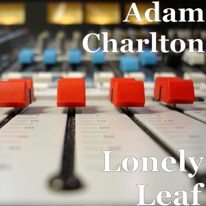 Обложка для Adam Charlton - Lonely Leaf