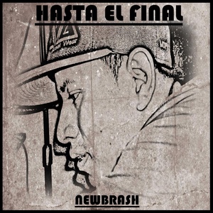 Обложка для Newbrash feat. Juan José Martínez - Hasta el Final