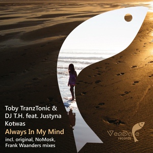 Обложка для DJ T.H., Toby Tranztonic, Justyna Kotwas - Always In My Mind (Frank Waanders Remix)