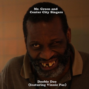 Обложка для Center City Singers, Mr. Green feat. Vinnie Paz - Doobie Doo