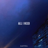 Обложка для Kastyell - All I Need