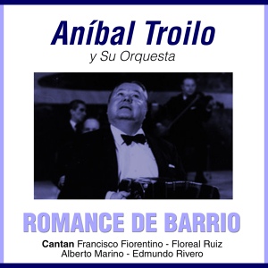 Обложка для Aníbal Troilo Y Su Orquesta feat. Francisco Fiorentino - Farol