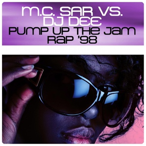 Обложка для M.c. Sar, Dj Dee - Pump up the Jam Rap '98