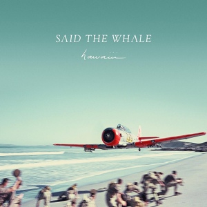 Обложка для Said The Whale - I Love You