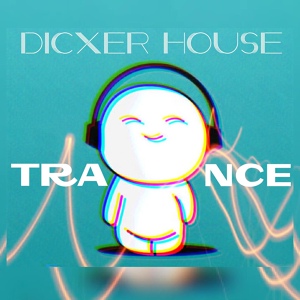 Обложка для DICXER HOUSE - TRANCE