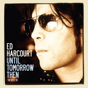 Обложка для Ed Harcourt - All of Your Days Will Be Blessed