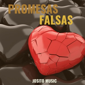 Обложка для Josito music - Promesas Falsas