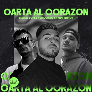 Обложка для Sebitas Lopez, Chocano, Yanni Terrón feat. Devinette - Carta al Corazón