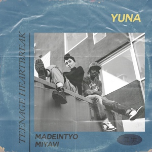 Обложка для Yuna feat. MadeinTYO, MIYAVI - Teenage Heartbreak