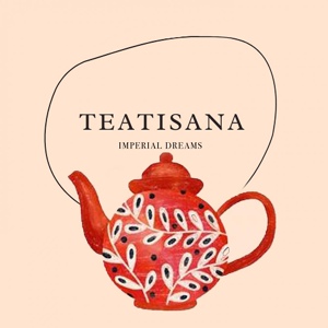Обложка для Teatisana - IMPERIAL DREAMS