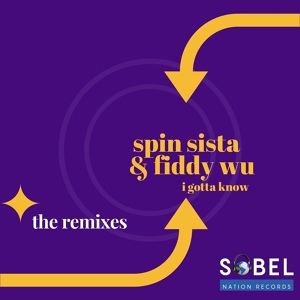 Обложка для Spin Sista, Fiddy Wu - I Gotta Know