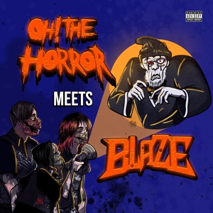 Обложка для Oh! The Horror, Blaze Ya Dead Homie - Can't Fxck With Us!
