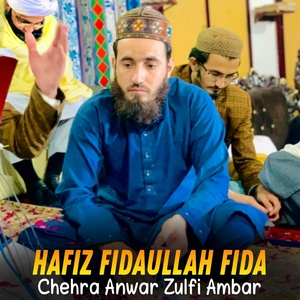 Обложка для Hafiz Fidaullah Fida - Chehra Anwar Zulfi Ambar