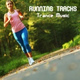 Обложка для Running Tracks Workout Music - Trance