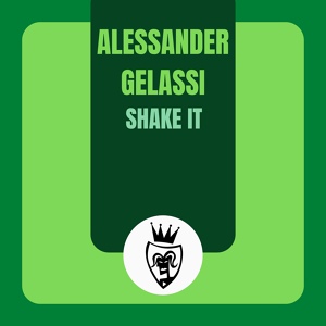 Обложка для Alessander Gelassi - Shake It