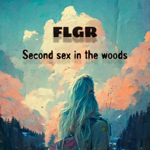 Обложка для FLGR - Second Sex in the Woods